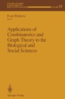 Applications of Combinatorics and Graph Theory to the Biological and Social Sciences - eBook