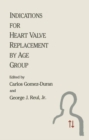 Indications for Heart Valve Replacement by Age Group - eBook