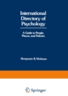 International Directory of Psychology : A Guide to People, Places, and Policies - eBook