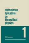 Matscience Symposia on Theoretical Physics : Lectures presented at the 1963 First Anniversary Symposium of the Institute of Mathematical Sciences Madras, India - eBook