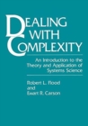 Dealing with Complexity : An Introduction to the Theory and Application of Systems Science - Book