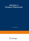 Advances in Cryogenic Engineering : A Collection of Invited Papers and Contributed Papers Presented at National Technical Meetings During 1970 and 1971 - eBook