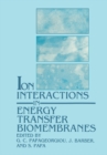 Ion Interactions in Energy Transfer Biomembranes - eBook