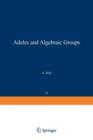 Adeles and Algebraic Groups - Book