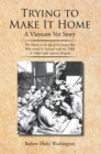 Trying to Make It Home : A Vietnam Vet Story - eBook