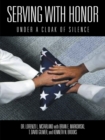 Serving with Honor : Under a Cloak of Silence - eBook
