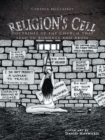 Religion's Cell : Doctrines of the Church That Lead to Bondage and Abuse - eBook