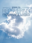 Steps to Recovering from Painful Losses - eBook