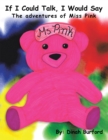 If I Could Talk, I Would Say the Adventures of Miss Pink - eBook