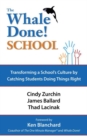 The Whale Done School : Transforming a School'S Culture  by Catching Students Doing Things Right - eBook