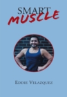 Smart Muscle : Physical Training Guide for Busy People - eBook