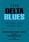 The Delta Blues : We Have Come a Long Way - eBook