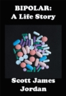 Bipolar: a Life Story : Bipolar: a Life Story - eBook