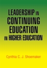 Leadership in Continuing Education in Higher Education - eBook
