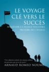 Le Voyage Cle Vers Le  Succes : Reflechir A L'Avance Vous Fera Prendre De L'avance - eBook