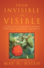 From Invisible to Visible: Stories of Taiwanese Hakka Heritage Teachers' Journeys - eBook