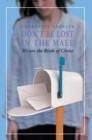 Don't Be Lost in the Male : We Are the Bride of Christ - eBook