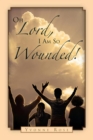 Oh Lord, I Am so Wounded! - eBook