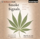 Smoke Signals : A Social History of Marijuana - Medical, Recreational, and Scientific - eAudiobook