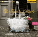 My Berlin Kitchen : A Love Story, with Recipes - eAudiobook