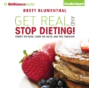 Get Real and Stop Dieting! - eAudiobook