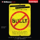Bully : An Action Plan for Teachers, Parents, and Communities to Combat the Bullying Crisis - eAudiobook