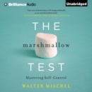 The Marshmallow Test : Mastering Self-Control - eAudiobook
