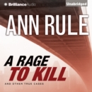 A Rage to Kill : And Other True Cases - eAudiobook