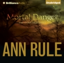 Mortal Danger : And Other True Cases - eAudiobook