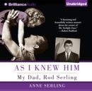 As I Knew Him : My Dad, Rod Serling - eAudiobook
