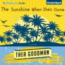 The Sunshine When She's Gone : A Novel - eAudiobook