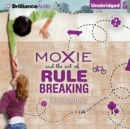 Moxie and the Art of Rule Breaking : A 14-Day Mystery - eAudiobook