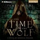 The Time of the Wolf : A Novel of Medieval England - eAudiobook