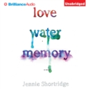 Love Water Memory - eAudiobook
