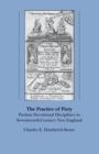 The Practice of Piety : Puritan Devotional Disciplines in Seventeenth-Century New England - eBook