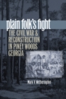 Plain Folk's Fight : The Civil War and Reconstruction in Piney Woods Georgia - eBook