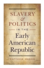 Slavery and Politics in the Early American Republic - eBook