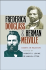 Frederick Douglass and Herman Melville : Essays in Relation - eBook