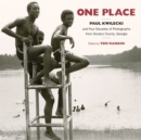 One Place : Paul Kwilecki and Four Decades of Photographs from Decatur County, Georgia - eBook