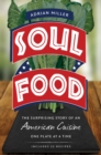Soul Food : The Surprising Story of an American Cuisine, One Plate at a Time - eBook