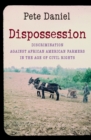 Dispossession : Discrimination against African American Farmers in the Age of Civil Rights - eBook