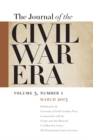 Journal of the Civil War Era : Spring 2013 Issue - eBook