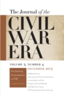 Journal of the Civil War Era : Winter 2013 Issue -- PROCLAIMING EMANCIPATION AT 150: A SPECIAL ISSUE - eBook