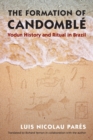 The Formation of Candomble : Vodun History and Ritual in Brazil - Book