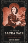 The Trials of Laura Fair : Sex, Murder, and Insanity in the Victorian West - eBook