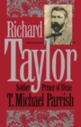 Richard Taylor : Soldier Prince of Dixie - Book