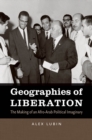 Geographies of Liberation : The Making of an Afro-Arab Political Imaginary - eBook