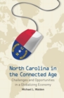 North Carolina in the Connected Age : Challenges and Opportunities in a Globalizing Economy - Book