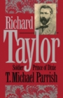 Richard Taylor : Soldier Prince of Dixie - eBook
