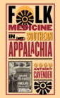 Folk Medicine in Southern Appalachia - eBook